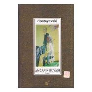 AMCANIN RÜYASI - FYODOR MİHAYLOVİÇ DOSTOYEVSKI