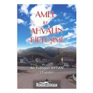 Amel İle Ahvalin Birleşimi - Ali Erdoğan Aytan