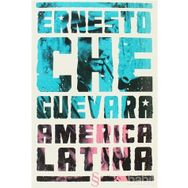 AMERICA LATINA - ERNESTO CHE GUEVARA