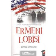 AMERIKA BİRLEŞİK DEVLERI'NDE ERMENILER VE ERMENI LOBISI - ŞENOL KANTARCI