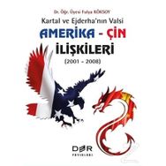 Amerika-Çin İlişkileri: Kartal ve Ejderha'nın Valsi - Fulya Köksoy
