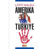 Amerika Türkiye - Lütfi Kaleli