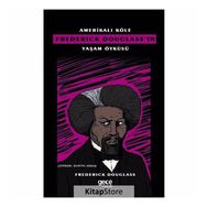 Amerikalı Köle Frederick Douglass'ın Yaşam Öyküsü - Frederick Douglass