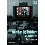 Amerikan Dış Politikası ve Düşünürleri - Perry Anderson