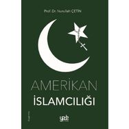 Amerikan İslamcılığı - Nurullah Çetin