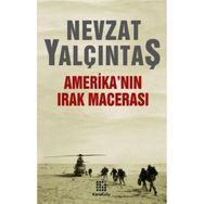 AMERİKA'NIN IRAK MACERASI - AHMET ALMAZ;NEVZAT YALÇINTAŞ