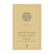Amerika'nın Tasavvufu Keşfi - Nurullah Koltaş