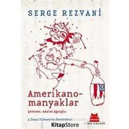 AMERIKANOMANYAKLAR - SERGE REZVANI