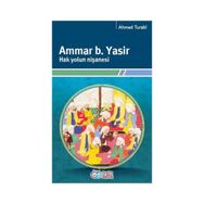 AMMAR B. YASIR - HAK YOLUN NIŞANESI - AHMET HAKKI TURABI