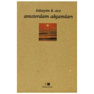 AMSTERDAM AKŞAMLARI - HÜSEYİN K. ECE