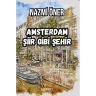 Amsterdam Şiir Gibi Şehir - Nazmi Öner