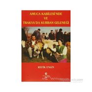 AMUCA KABILESI'NDE VE TRAKYA'DA KURBAN GELENEĞI - REFIK ENGIN YALUR