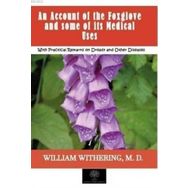 An Account Of The Foxglove And some Of its Medical Uses-Platanus Publishing