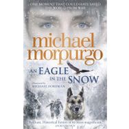 An Eagle In The Snow - Michael Morpurgo