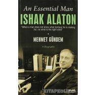AN ESSENTIAL MAN: ISHAK ALATON - MEHMET GÜNDEM