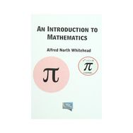 An Introduction to Mathematics - Alfred North Whitehead