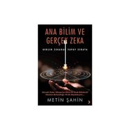 Ana Bilim ve Gerçek Zeka Metin Şahin