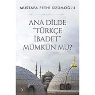 Ana Dilde Türkçe İbadet Mümkün Mü? - Cinius Yayınları