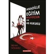 Ana Dille Eğitim Milliyetçilik ve AB Hukuku - İrfan Sönmez