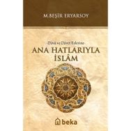 Ana Hatlarıyla İslam Dava ve Davet Erlerine M. Beşir Eryarsoy Beka Yayınları