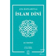 Ana Hatlarıyla İslam Dini - Ali Tantavi