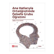 Ana Hatlarıyla Ortaöğretimde Felsefe Grubu Öğretimi - Pegem Akademi Yayıncılık