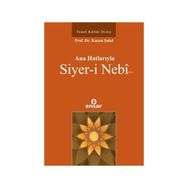 Ana Hatlarıyla Siyer-i Nebi a.s - Kasım Şulul