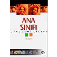 Ana Sınıfı Uygulama Kitabı - Ayşe Özçetin