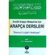 ANADILI ARAPÇA OLMAYANLAR İÇİN ARAPÇA DERSLERI 2 "DURUSU´L-LUĞATİ´L-ARABIYYE" - F. ABDURRAHIM (ISBN:1002364103139)