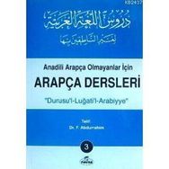 ANADILI ARAPÇA OLMAYANLAR İÇİN ARAPÇA DERSLERI 3 "DURUSU´L-LUĞATİ´L-ARABIYYE" - F. ABDURRAHIM (ISBN:1002364103149)