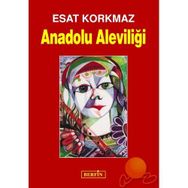 ANADOLU ALEVİLİĞİ - ESAT KORKMAZ