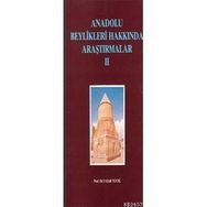 ANADOLU BEYLIKLERI HAKKINDA ARAŞTIRMALAR II - YAŞAR YÜCEL
