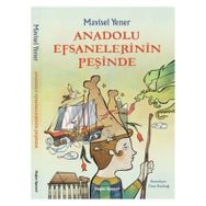Anadolu Efsanelerinin Peşinde - Mavisel Yener