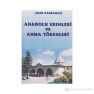 ANADOLU ERENLERI VE ANMA TÖRENLERI - ARZU KAHRAMAN