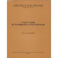 Anadolu Fatihi Kutalmışoğlu Süleymanşah - Ali Sevim