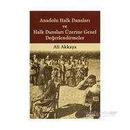 Anadolu Halk Dansları ve Halk Dansları Üzerine Genel Değerlendirmeler - Ali Akkaya