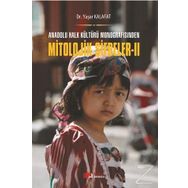 Anadolu Halk Kültürü Monografisinden Mitolojik Şifreler 2 - Yaşar Kalafat