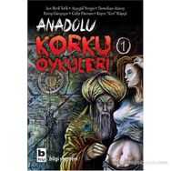 Anadolu Korku Öyküleri 1 - Kayra Keri Küpçü Işın Beril Tetik Ayşegül Nergis Demokan Atasoy Koray Günyaşar Galip Dursun