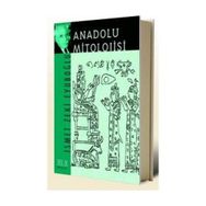 ANADOLU MITOLOJISI - GENEL