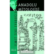Anadolu Mitolojisi - İsmet Zeki Eyüboğlu