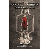 Anadolu Tarihinin Gizlenen Yanı - Rıza Aydın