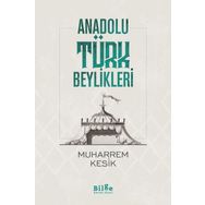 Anadolu Türk Beylikleri - Muharrem Kesik