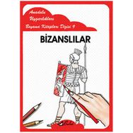ANADOLU UYGARLIKLARI BOYAMA KİTAPLARI DIZISI 9 BİZANSLILAR - MUSTAFA AKSOY