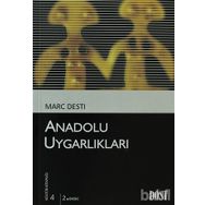 ANADOLU UYGARLIKLARI (LES CIVILISATIONS ANATOLIENNES) - MARC DESTI