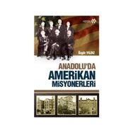 Anadoluda Amerikan Misyonerleri - Özgür Yıldız