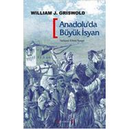 ANADOLU'DA BÜYÜK İSYAN 1591 - 1611 - WILLIAM J. GRISWOLD
