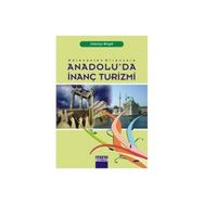 ANADOLU'DA İNANÇ TURIZMI - ZEKERIYA BİNGÖL