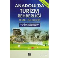 ANADOLU'DA TURIZM REHBERLIĞI TEMEL BILGILERI - ÖZDAL DEĞIRMENCIOĞLU;H. SUAVI AHIPAŞAOĞLU