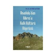 Anadolu’dan Kıbrıs’a Halk Kültürü Köprüsü - Ali Berat Alptekin
