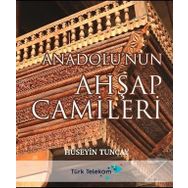 Anadolu'nun Ahşap Camileri - Hüseyin Tunçay